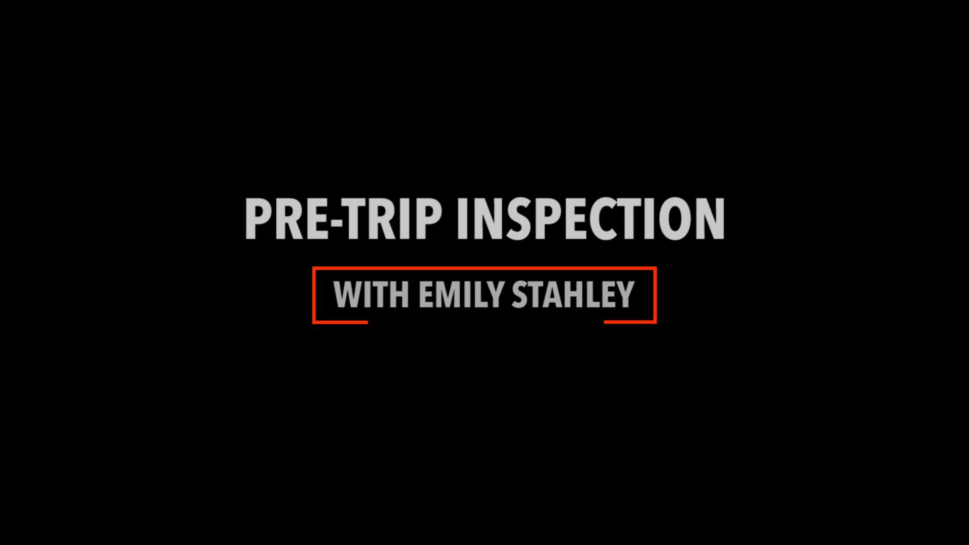 Pre-Trip Inspection with Emily Stahley